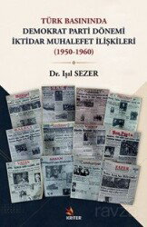 Türk Basınında Demokrat Parti Dönemi İktidar Muhalefet İlişkileri (1950-1960) - Kriter Basım Yayın Dağıtım
