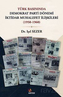 Türk Basınında Demokrat Parti Dönemi İktidar Muhalefet İlişkileri (1950-1960) - 1