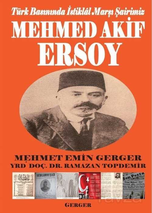 Türk Basınında İstiklal Marşı Şairimiz Mehmed Akif Ersoy - 1