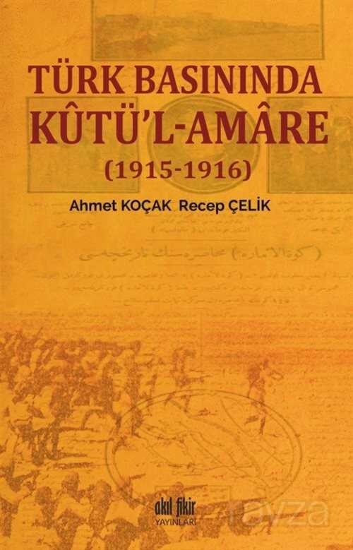 Türk Basınında Kutü'l Amare (1915-1916) - 1