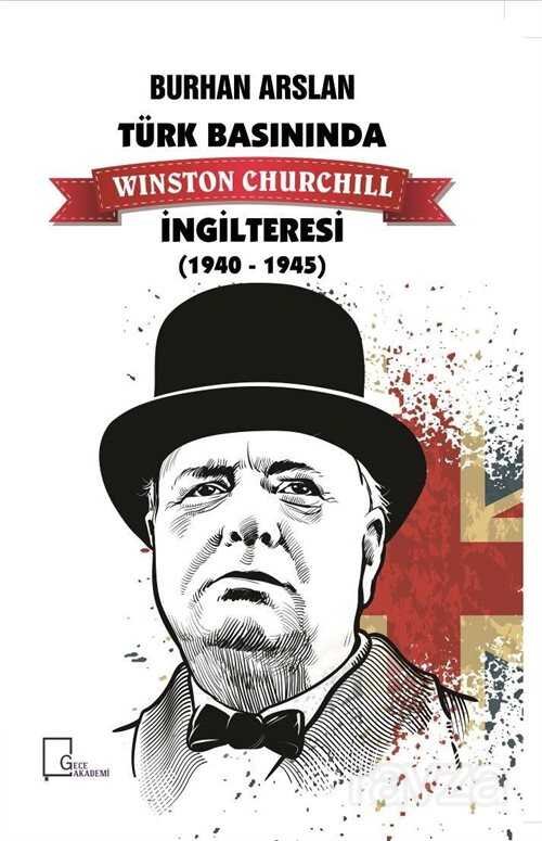 Türk Basınında Winston Churchill İngilteresi (1940-1945) - 1