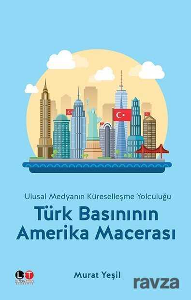 Türk Basınının Amerika Macerası - Literatürk Yayınları (Konya)
