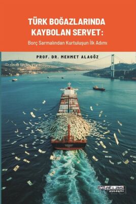 Türk Boğazlarında Kaybolan Servet - 1