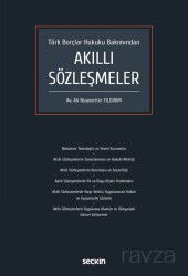 Türk Borçlar Hukuku Bakımından Akıllı Sözleşmeler - Seçkin Yayıncılık