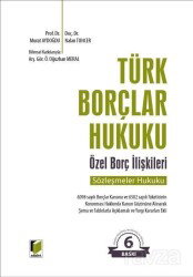 Türk Borçlar Hukuku Özel Borç İlişkileri (Sözleşmeler Hukuku) - Adalet Yayınevi