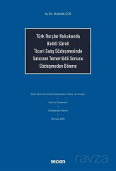 Türk Borçlar Hukukunda Belirli Süreli Ticari Satış Sözleşmesinde Satıcının Temerrüdü Sonucu Sözleşme - Seçkin Yayıncılık