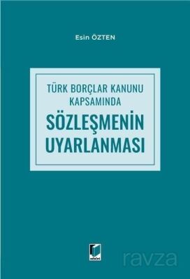 Türk Borçlar Kanunu Kapsamında Sözleşmenin Uyarlanması - 1