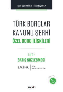 Türk Borçlar Kanunu Şerhi Özel Borç İlişkileri Cilt:1 Satış Sözleşmesi (Md. 207-216,245) - 1