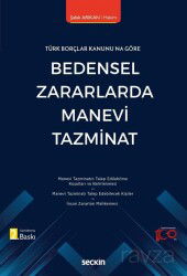 Türk Borçlar Kanunu'na Göre - Bedensel Zararlarda Manevi Tazminat - Seçkin Yayıncılık
