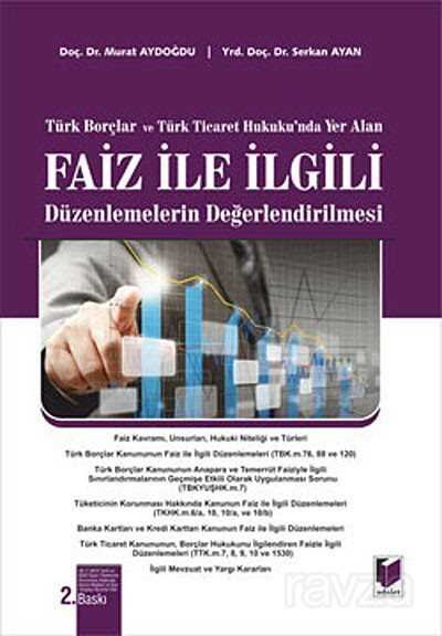 Türk Borçlar ve Türk Ticaret Hukukunda Yer Alan Faiz ile İlgili Düzenlemelerin Değerlendirilmesi - 1