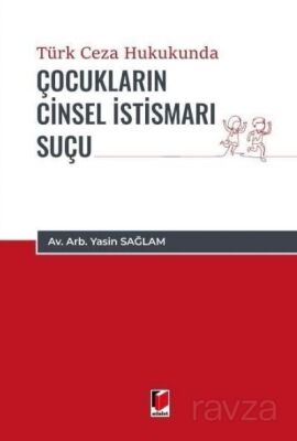 Türk Ceza Hukukunda Çocukların Cinsel İstismarı Suçu - 1