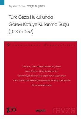 Türk Ceza Hukukunda Görevi Kötüye Kullanma Suçu (TCK m 257) - 1
