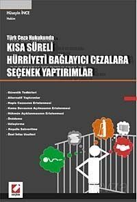 Türk Ceza Hukukunda Kısa Süreli Hürriyeti Bağlayıcı Cezalara Seçenek Yaptırımlar - 1