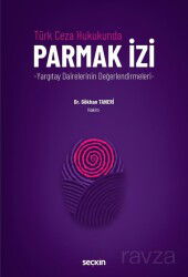 Türk Ceza Hukukunda Parmak İzi - Seçkin Yayıncılık