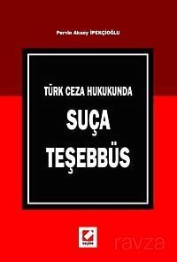 Türk Ceza Hukukunda Suça Teşebbüs - 1