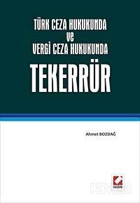 Türk Ceza Hukukunda ve Vergi Ceza Hukukunda Tekerrür - 1