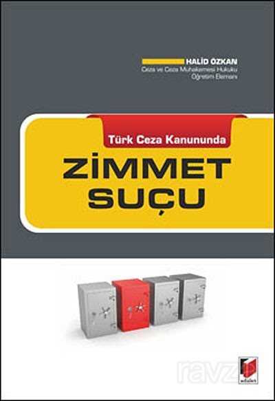 Türk Ceza Kanununda Zimmet Suçu - 1