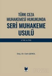 Türk Ceza Muhakemesi Hukukunda Seri Muhakeme Usulü (CMK m. 250) - Adalet Yayınevi