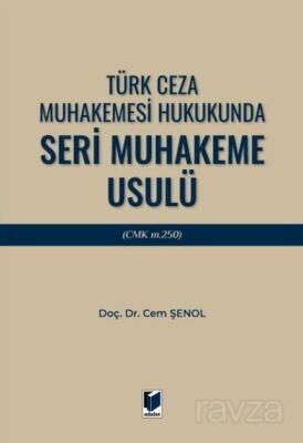 Türk Ceza Muhakemesi Hukukunda Seri Muhakeme Usulü (CMK m. 250) - 1