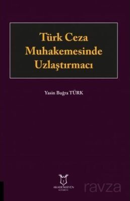 Türk Ceza Muhakemesinde Uzlaştırmacı - 1