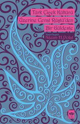 Türk Çiçek Kültürü Üzerine Cevat Rüştü'den Bir Güldeste - Ötüken Neşriyat