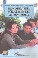 Türk Cumhuriyetleri Öğrencilerinin Türk Dünyasına Bakışları - Siyasal Yayın Grubu - Kampanya