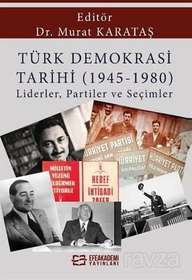 Türk Demokrasi Tarihi (1945-1980) Liderler, Partiler ve Seçimler - 1