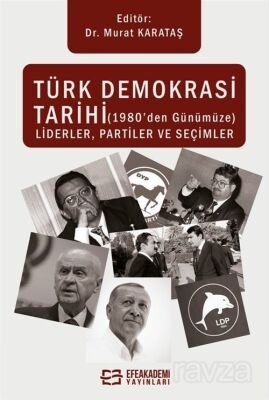 Türk Demokrasi Tarihi (1980'den Günümüze) Liderler, Partiler ve Seçimler - 1