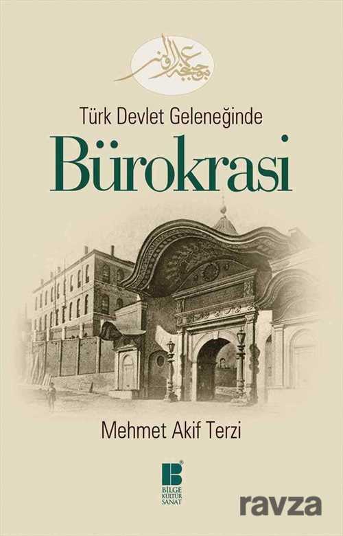 Türk Devlet Geleneğinde Bürokrasi - 1