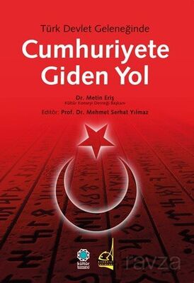 Türk Devlet Geleneğinde Cumhuriyete Giden Yol - 1