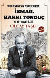 Türk Devrimi'nin Penceresinden İsmail Hakkı Tonguç ve Köy Enstitüleri - Klaros Yayınları