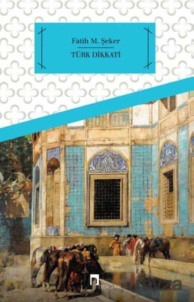 Türk Dikkati - Dergah Yayınları