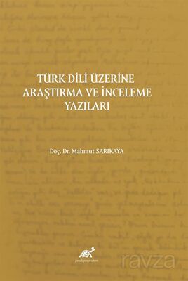 Türk Dili Üzerine Araştırma ve İnceleme Yazıları - 1