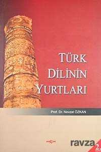 Türk Dilinin Yurtları - Akçağ Yayınları