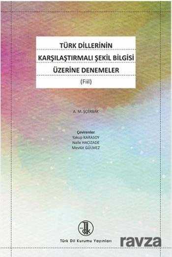 Türk Dillerinin Karşılaştırmalı Şekil Bilgisi Üzerine Denemeler (Fiil) - 1