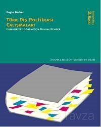 Türk Dış Politikası Çalışmaları / Cumhuriyet Dönemi İçin Ulusal Rehber - 1