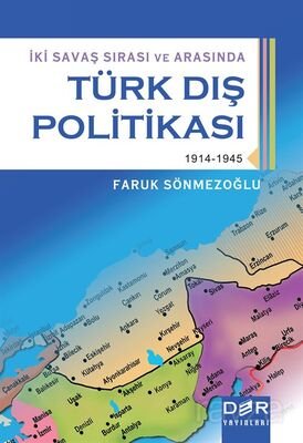 Türk Dış Politikası / İki Savaş Sırası ve Arasında - 1