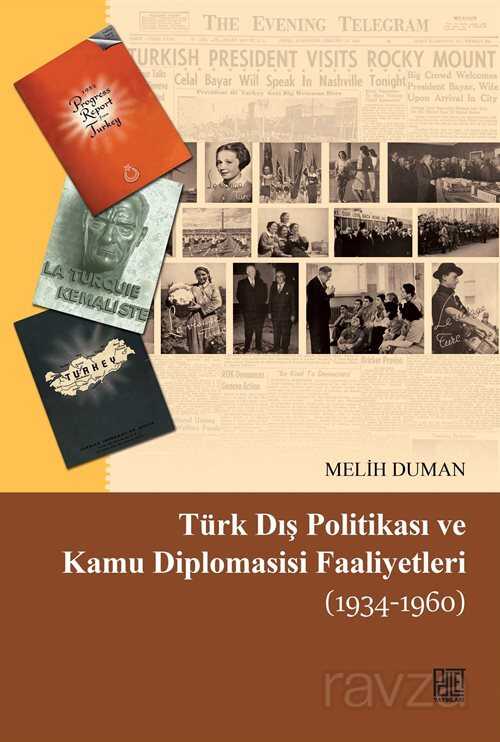 Türk Dış Politikası ve Kamu Diplomasisi Faaliyetleri (1934-1960) - Palet Yayınları (Konya)