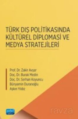 Türk Dış Politikasında Kültürel Diplomasi ve Medya Stratejileri - 1
