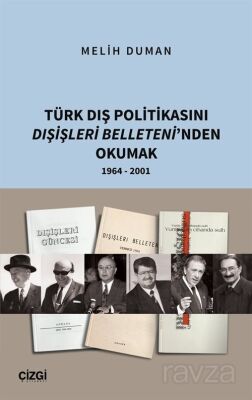 Türk Dış Politikasını Dışişleri Belleteni'nden Okumak 1964 - 2001 - 1