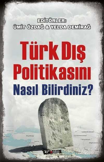 Türk Dış Politikasını Nasıl Bilirdiniz? - 1