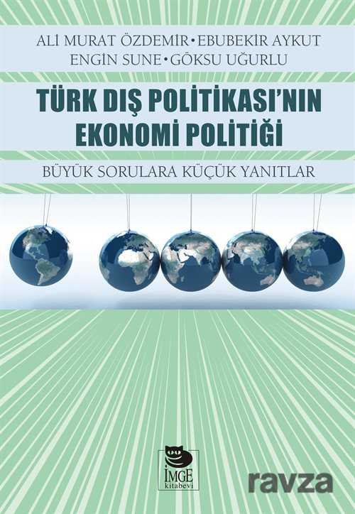 Türk Dış Politikası'nın Ekonomi Politiği - 1