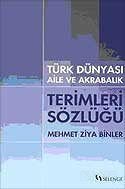 Türk Dünyası Aile ve Akrabalık Terimleri Sözlüğü - 1