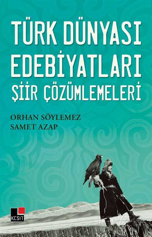 Türk Dünyası Edebiyatları Şiir Çözümlemeleri - Kesit Yayınları