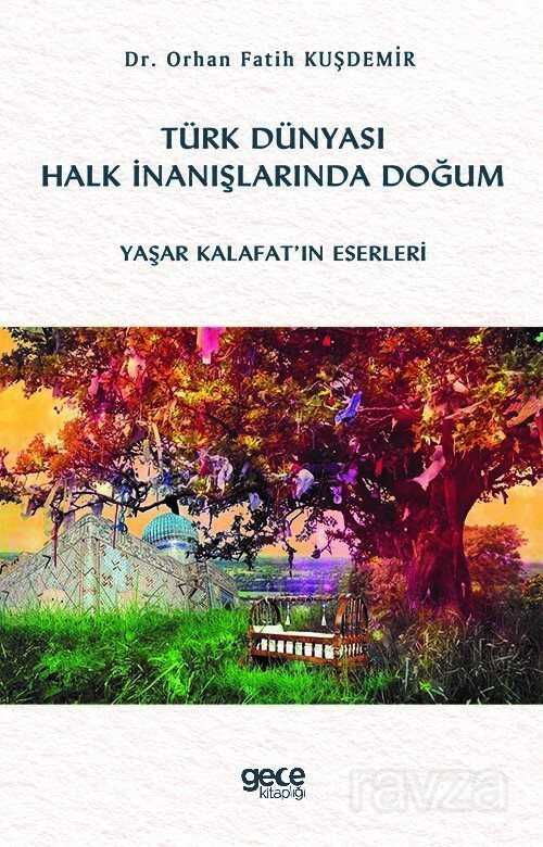 Türk Dünyası Halk İnanışlarında Doğum - Gece Kitaplığı