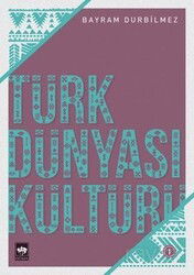 Türk Dünyası Kültürü 1 - Ötüken Neşriyat