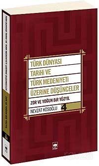 Türk Dünyası Tarihi ve Türk Medeniyeti Üzerine Düşünceler 4 - 1