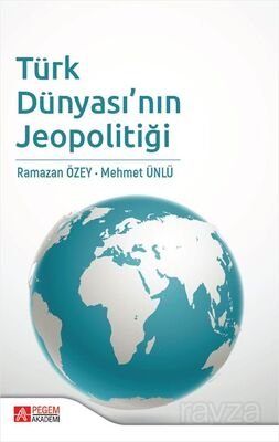 Türk Dünyası'nın Jeopolitiği - 1