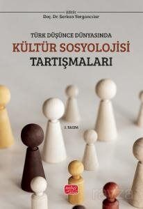 Türk Düşünce Dünyasında Kültür Sosyolojisi Tartışmaları - 1