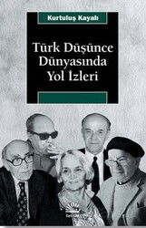 Türk Düşünce Dünyasında Yol İzleri - İletişim Yayınları